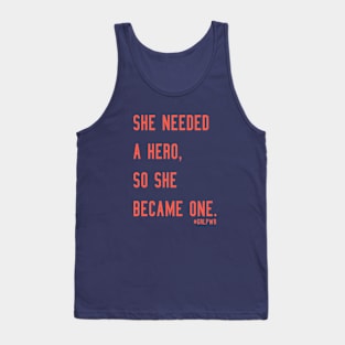 She needed a hero, so she became one. Female is the future, equal rights. Tank Top